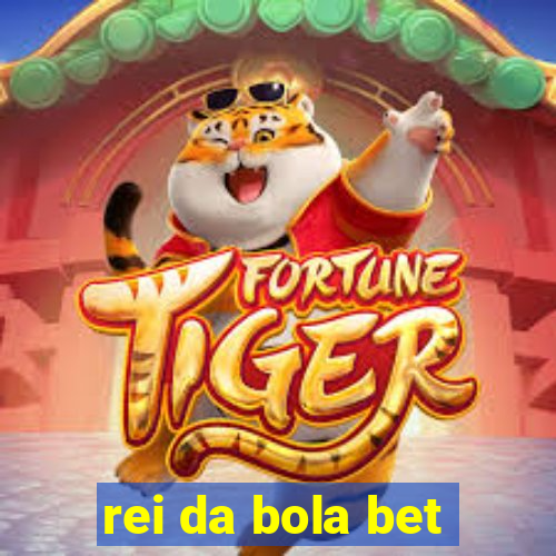 rei da bola bet